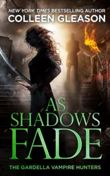 Cover of As Shadows Fade (The Gardella Vampire Hunters Book 5)