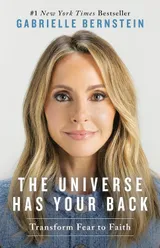 Cover of The Universe Has Your Back: Transform Fear to Faith