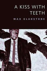 Cover of A Kiss With Teeth