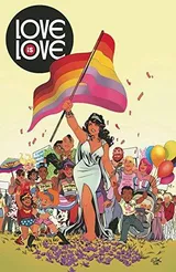 Cover of Love Is Love: A Comic Book Anthology to Benefit the Survivors of the Orlando Pulse Shooting