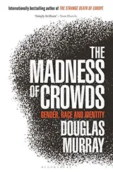 Cover of The Madness of Crowds: Gender, Race and Identity