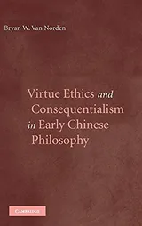 Cover of Virtue Ethics and Consequentialism in Early Chinese Philosophy