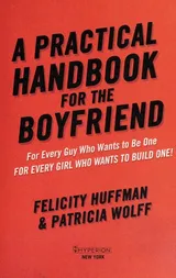 Cover of A Practical Handbook for the Boyfriend: For Every Guy Who Wants to Be One/For Every Girl Who Wants to Build One