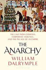 Cover of The Anarchy: The East India Company, Corporate Violence, and the Pillage of an Empire