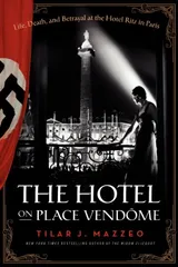 Cover of The Hotel on Place Vendome: Life, Death, and Betrayal at the Hotel Ritz in Paris