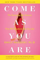 Cover of Come as You Are: The Surprising New Science that Will Transform Your Sex Life