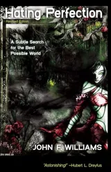 Cover of Hating Perfection: A Subtle Search for the Best Possible World