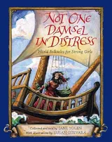 Cover of Not One Damsel in Distress: World Folktales for Strong Girls