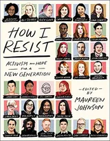 Cover of How I Resist: Activism and Hope for a New Generation