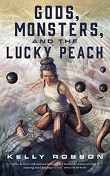 Cover of Gods, Monsters, and the Lucky Peach