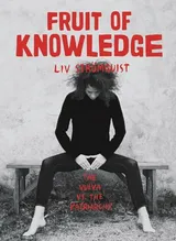 Cover of Fruit Of Knowledge: The Vulva vs. The Patriarchy