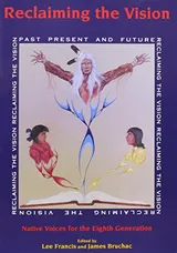 Cover of Reclaiming the Vision: Native Voices for the Eighth Generation