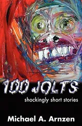 Cover of 100 Jolts: Shockingly Short Stories