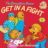 Cover of The Berenstain Bears Get in a Fight