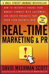 Cover of Real-Time Marketing and PR: How to Instantly Engage Your Market, Connect with Customers, and Create Products that Grow Your Business Now