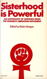 Cover of Sisterhood is Powerful: An Anthology of Writings from the Women's Liberation Movement