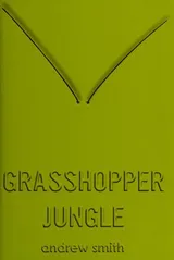 Cover of Grasshopper Jungle