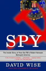 Cover of Spy: The Inside Story of How the FBI's Robert Hanssen Betrayed America