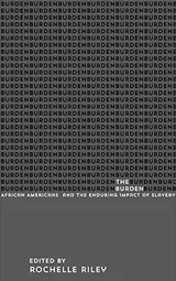 Cover of The Burden: African Americans and the Enduring Impact of Slavery