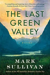 Cover of The Last Green Valley: A Novel