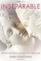 Cover of Inseparable: Desire Between Women in Literature