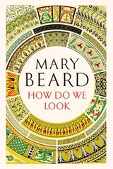 Cover of How Do We Look: The Body, the Divine, and the Question of Civilization