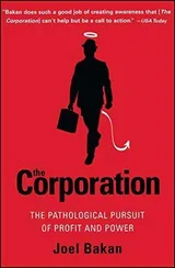 Cover of The Corporation: The Pathological Pursuit of Profit and Power