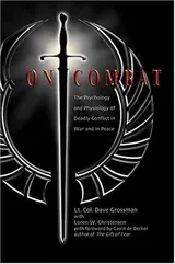 Cover of On Combat: The Psychology and Physiology of Deadly Conflict in War and in Peace