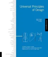 Cover of Universal Principles of Design: 100 Ways to Enhance Usability, Influence Perception, Increase Appeal, Make Better Design Decisions, and Teach Through Design