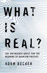 Cover of What Is Real?: The Unfinished Quest for the Meaning of Quantum Physics