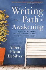 Cover of Writing as a Path to Awakening: A Year to Becoming an Excellent Writer and Living an Awakened Life