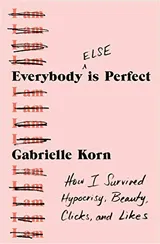 Cover of Everybody (Else) Is Perfect: How I Survived Hypocrisy, Beauty, Clicks, and Likes