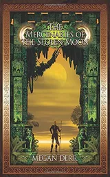 Cover of The Mercenaries of the Stolen Moon