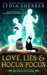 Cover of Love, Lies, and Hocus Pocus: Beginnings