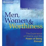Cover of Men, Women, and Worthiness: The Experience of Shame and the Power of Being Enough