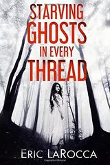 Cover of Starving Ghosts in Every Thread