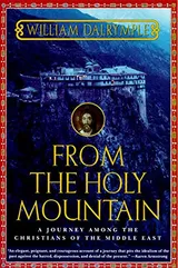 Cover of From the Holy Mountain: A Journey Among the Christians of the Middle East