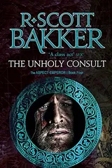 Cover of The Unholy Consult (Aspect-Emperor, #4)