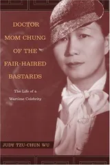 Cover of Doctor Mom Chung of the Fair-Haired Bastards: The Life of a Wartime Celebrity