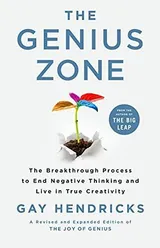 Cover of The Genius Zone: The Breakthrough Process to End Negative Thinking and Live in True Creativity