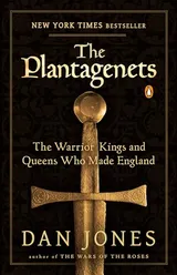 Cover of The Plantagenets: The Warrior Kings and Queens Who Made England
