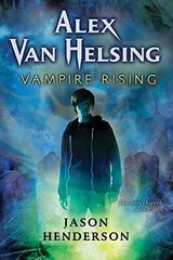 Cover of Alex Van Helsing: Vampire Rising