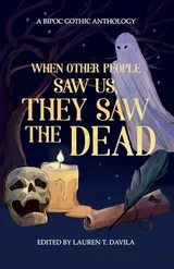 Cover of When Other People Saw Us, They Saw the Dead
