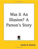 Cover of Was It an Illusion? A Parson's Story
