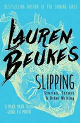 Cover of Slipping: Stories, Essays, & Other Writing