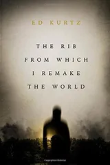 Cover of The Rib from Which I Remake the World