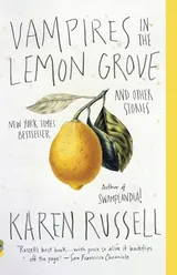 Cover of Vampires in the Lemon Grove: And Other Stories