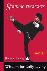 Cover of Striking Thoughts: Bruce Lee's Wisdom for Daily Living