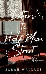 Cover of Letters to Half Moon Street