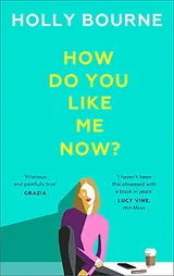 Cover of How Do You Like Me Now?